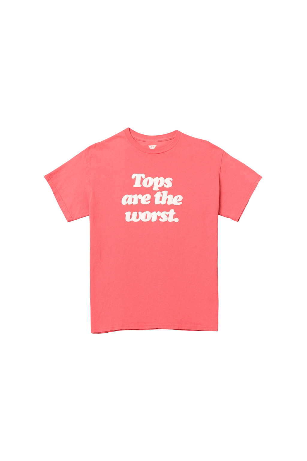 “Tops Are the Worst” Tee